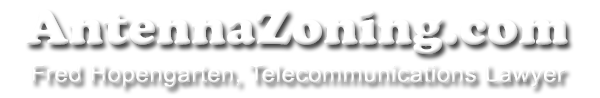 Antenna Zoning -- Fred Hopengarten, Telecommunications Lawyer